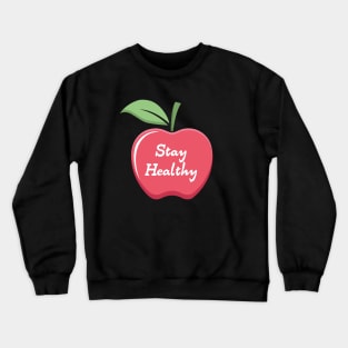 Stay Healthy | Apple Crewneck Sweatshirt